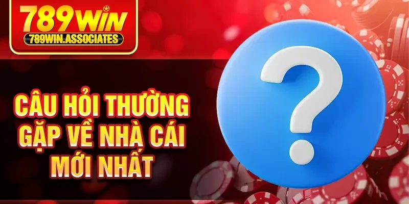 Trang chủ 27 Câu hỏi thường gặp về nhà cái mới nhất